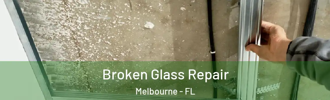  Broken Glass Repair Melbourne - FL