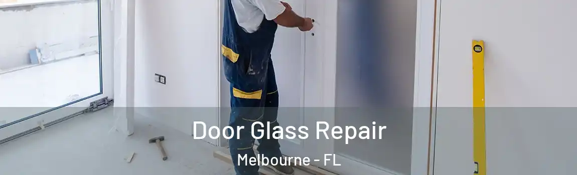  Door Glass Repair Melbourne - FL
