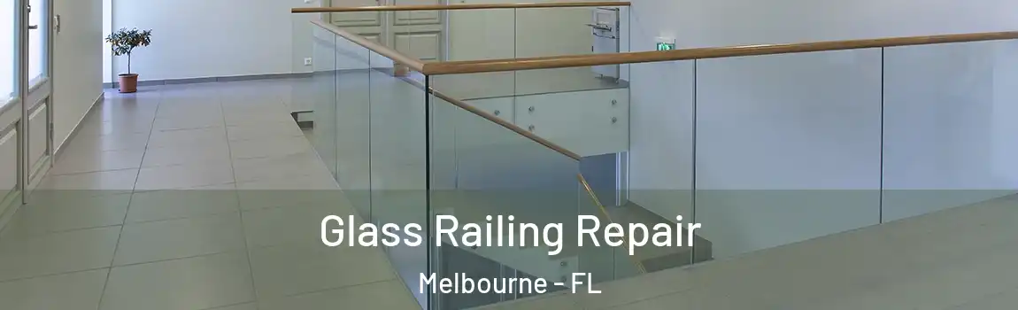  Glass Railing Repair Melbourne - FL
