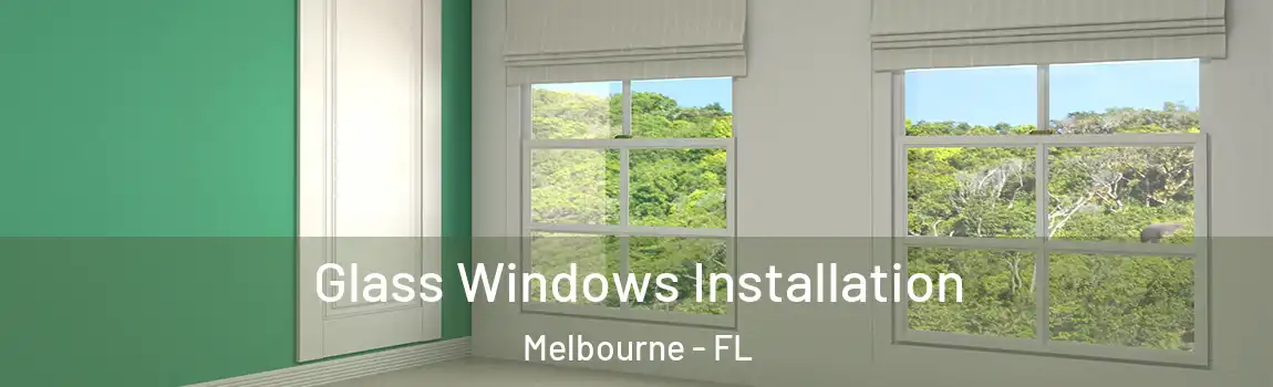  Glass Windows Installation Melbourne - FL
