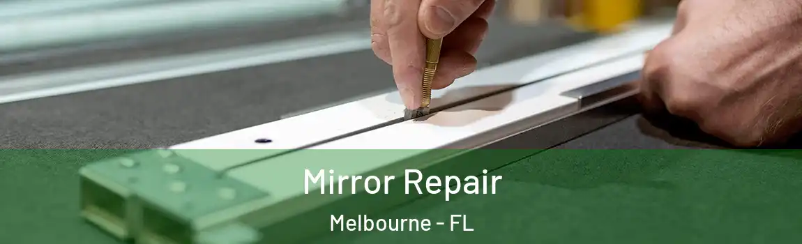 Mirror Repair Melbourne - FL