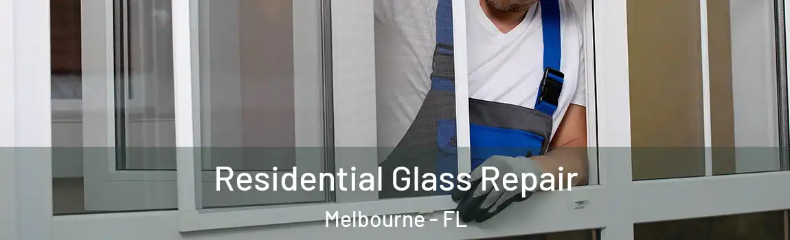 Residential Glass Repair Melbourne - FL