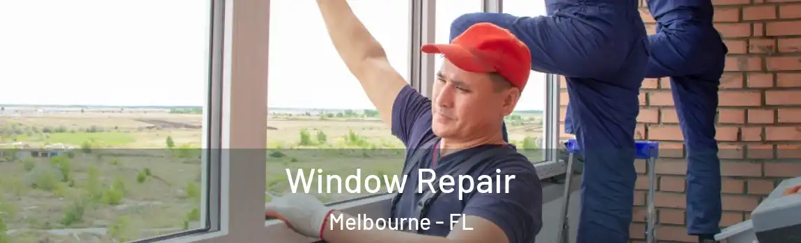 Window Repair Melbourne - FL