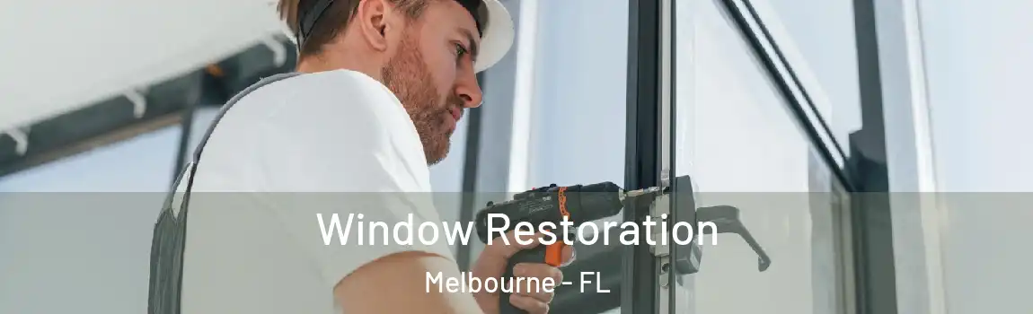  Window Restoration Melbourne - FL